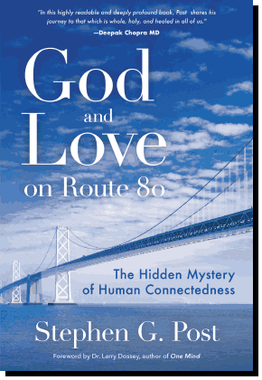 Book by Dr. Stephen G. Post - God and Love on Route 80